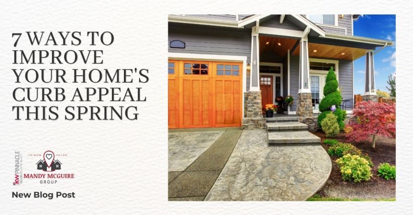 7 Ways to Improve Your Home's Curb Appeal This Spring